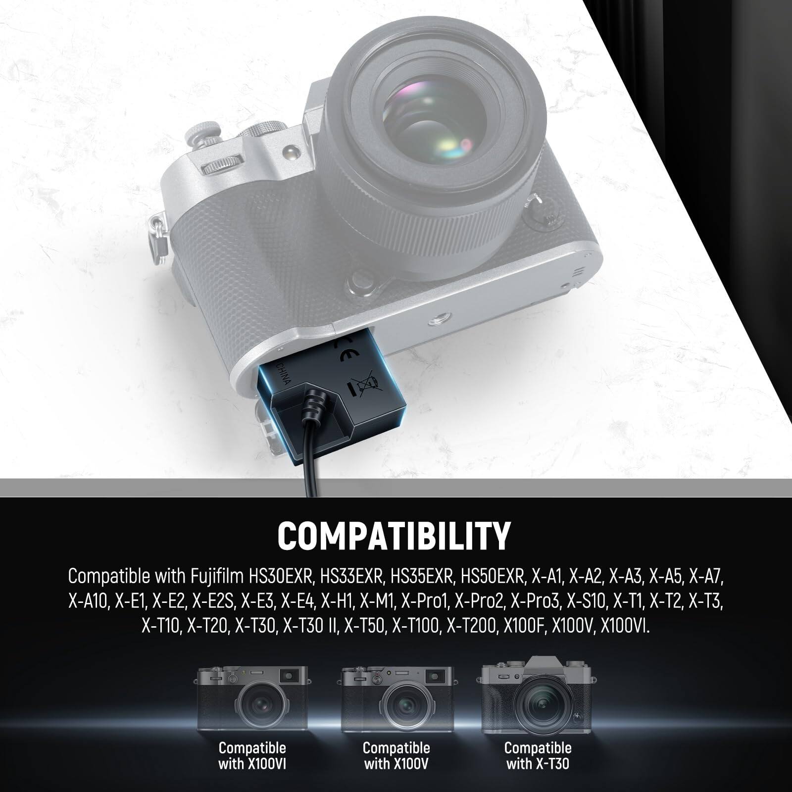 **COMPATIBILITY**

Compatible with Fujifilm HS30EXR, HS33EXR, HS35EXR, HS50EXR, X-A1, X-A2, X-A3, X-A5, X-A7, X-A10, X-E1, X-E2, X-E2S, X-E3, X-E4, X-H1, X-M1, X-Pro1, X-Pro2, X-Pro3, X-S10, X-T1, X-T2, X-T3, X-T10, X-T20, X-T30, X-T30 II, X-T50, X-T100, X-T200, X100F, X100V, X100VI.

- Compatible with X100VI
- Compatible with X100V
- Compatible with X-T30