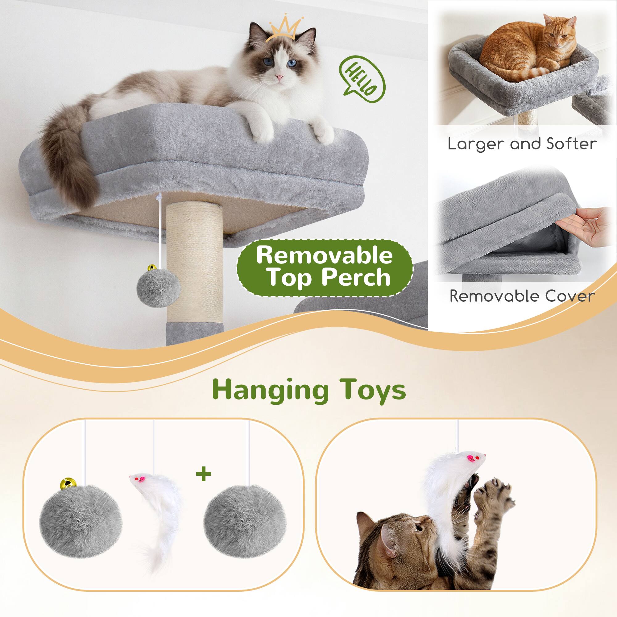 HELLO

Larger and Softer

Removable Top Perch

Removable Cover

Hanging Toys