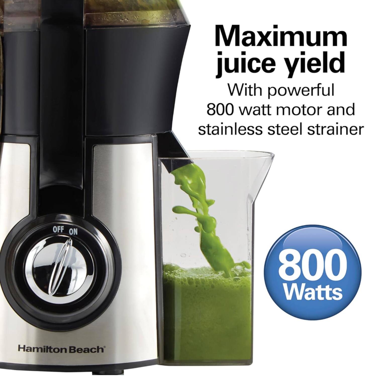 Maximum juice yield with powerful 800 watt motor and stainless steel strainer

OFF ON

800 Watts

Hamilton Beach