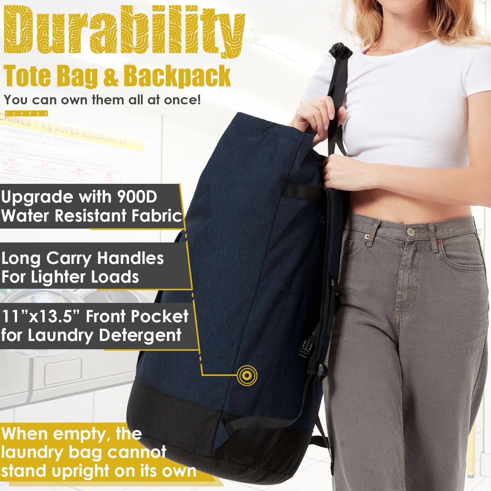 **Durability Tote Bag & Backpack**

You can own them all at once!

- Upgrade with 900D Water Resistant Fabric
- Long Carry Handles for Lighter Loads
- 11" x 13.5" Front Pocket for Laundry Detergent
- When empty, the laundry bag cannot stand upright on its own