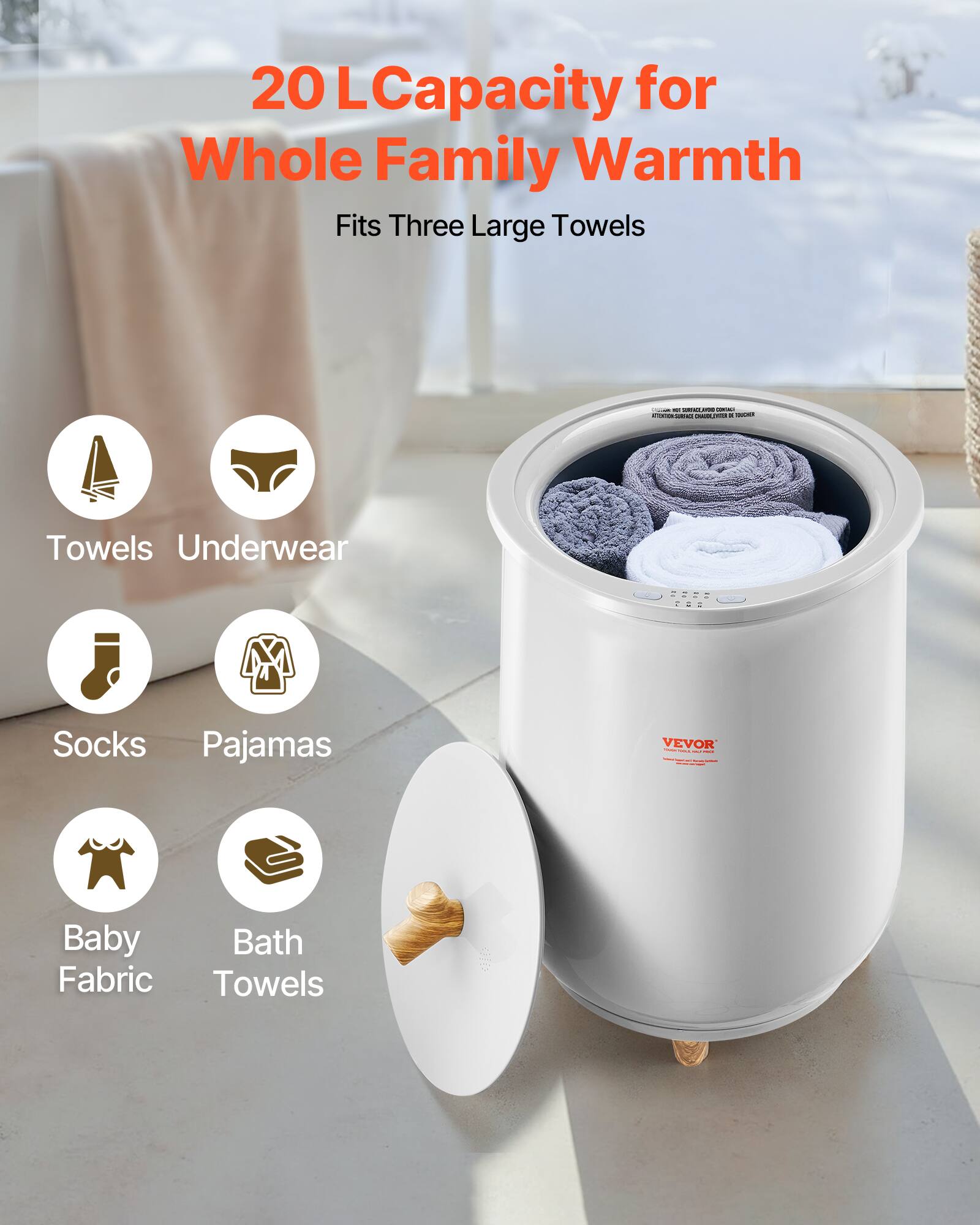 20 L Capacity for Whole Family Warmth  
Fits Three Large Towels  

- Towels  
- Underwear  
- Socks  
- Pajamas  
- Baby Fabric  
- Bath Towels  

VEVOR