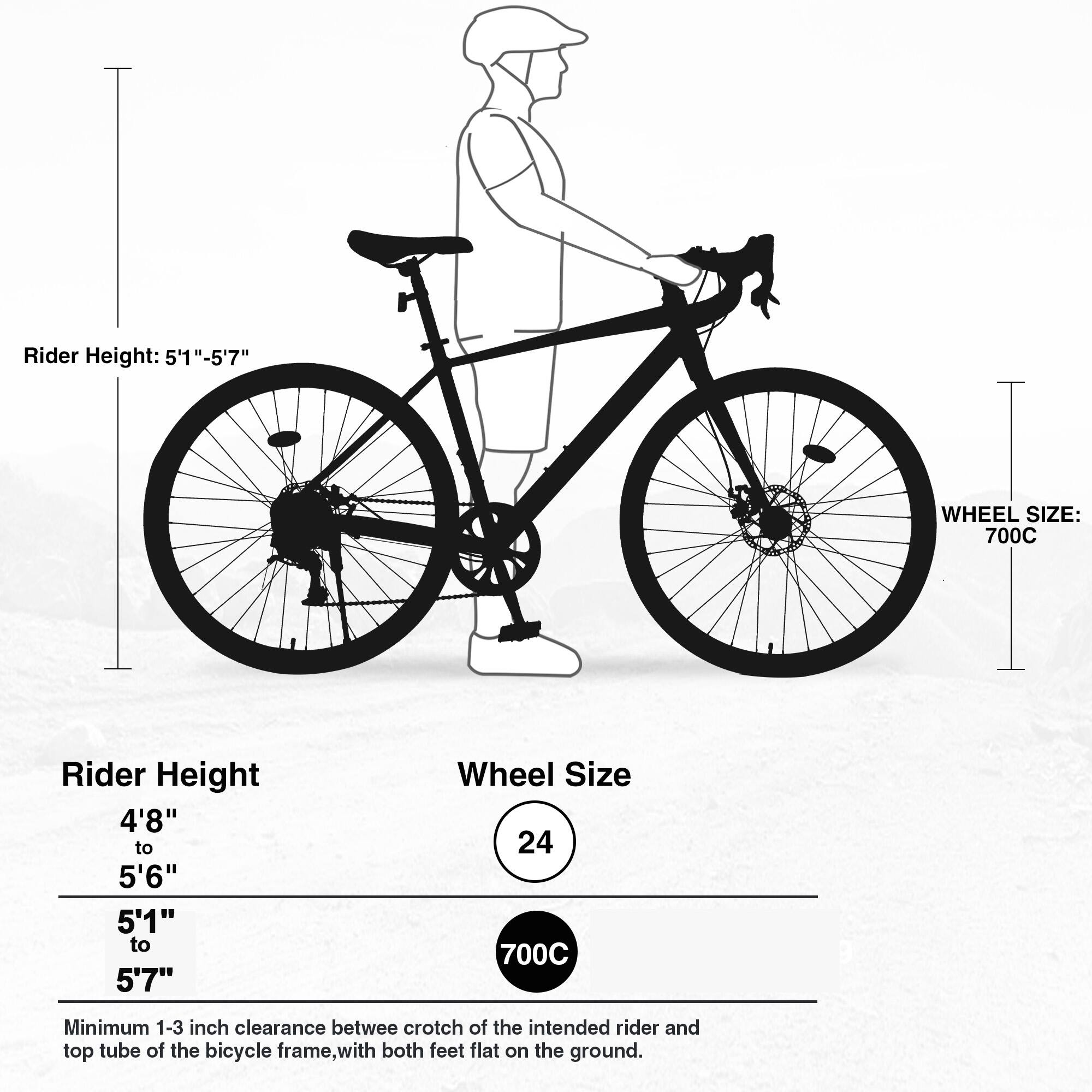 Rider Height: 5'1" - 5'7"  
Wheel Size: 700C  

Rider Height  
4'8" to 5'6"  
5'1" to 5'7"  

Wheel Size  
24  
700C  

Minimum 1-3 inch clearance between crotch of the intended rider and top tube of the bicycle frame, with both feet flat on the ground.