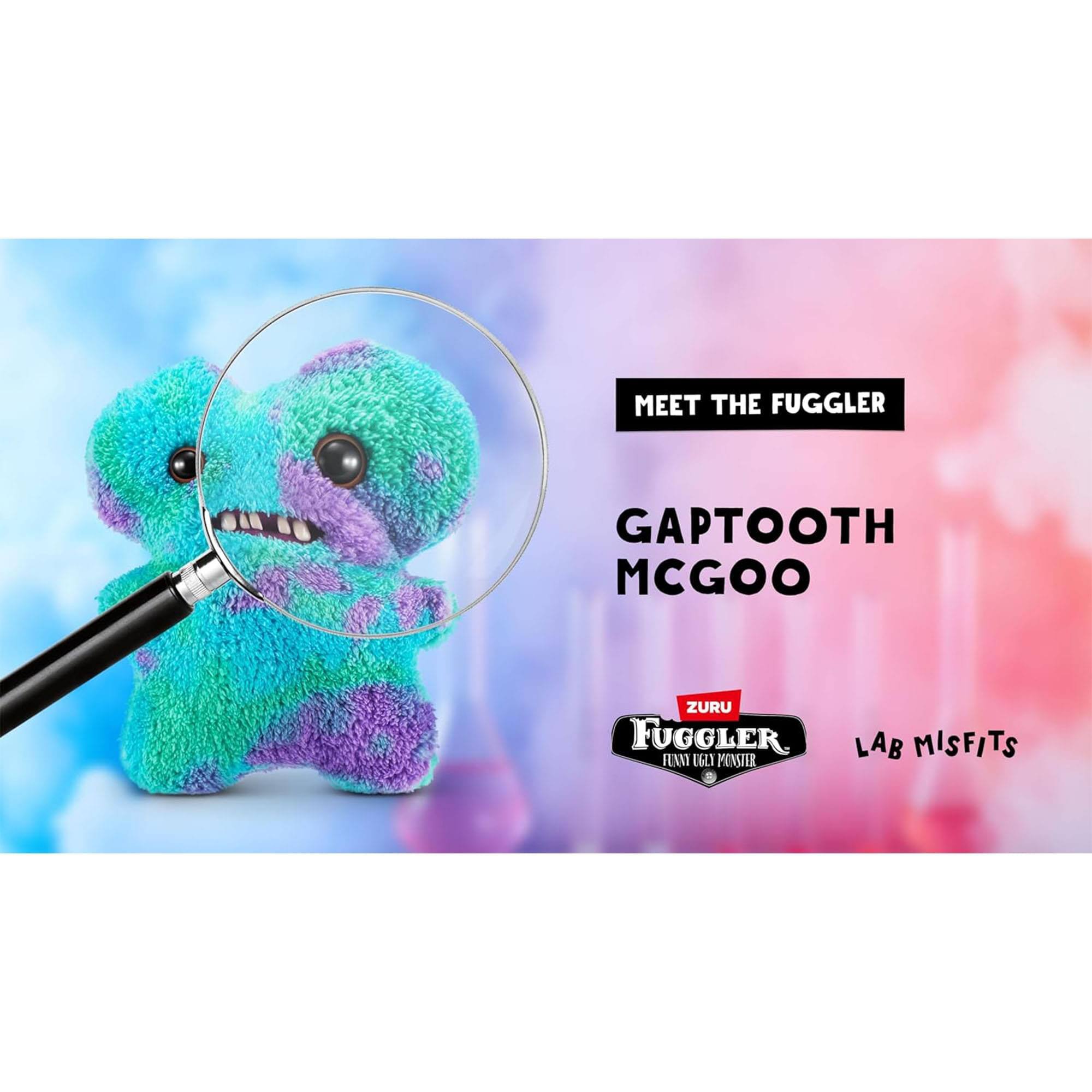 MEET THE FUGGLER  
GAPTOOTH MCGOO  

ZURU  
FUGGLER  
FUN UGLY MONSTER  

LAB MISFITS