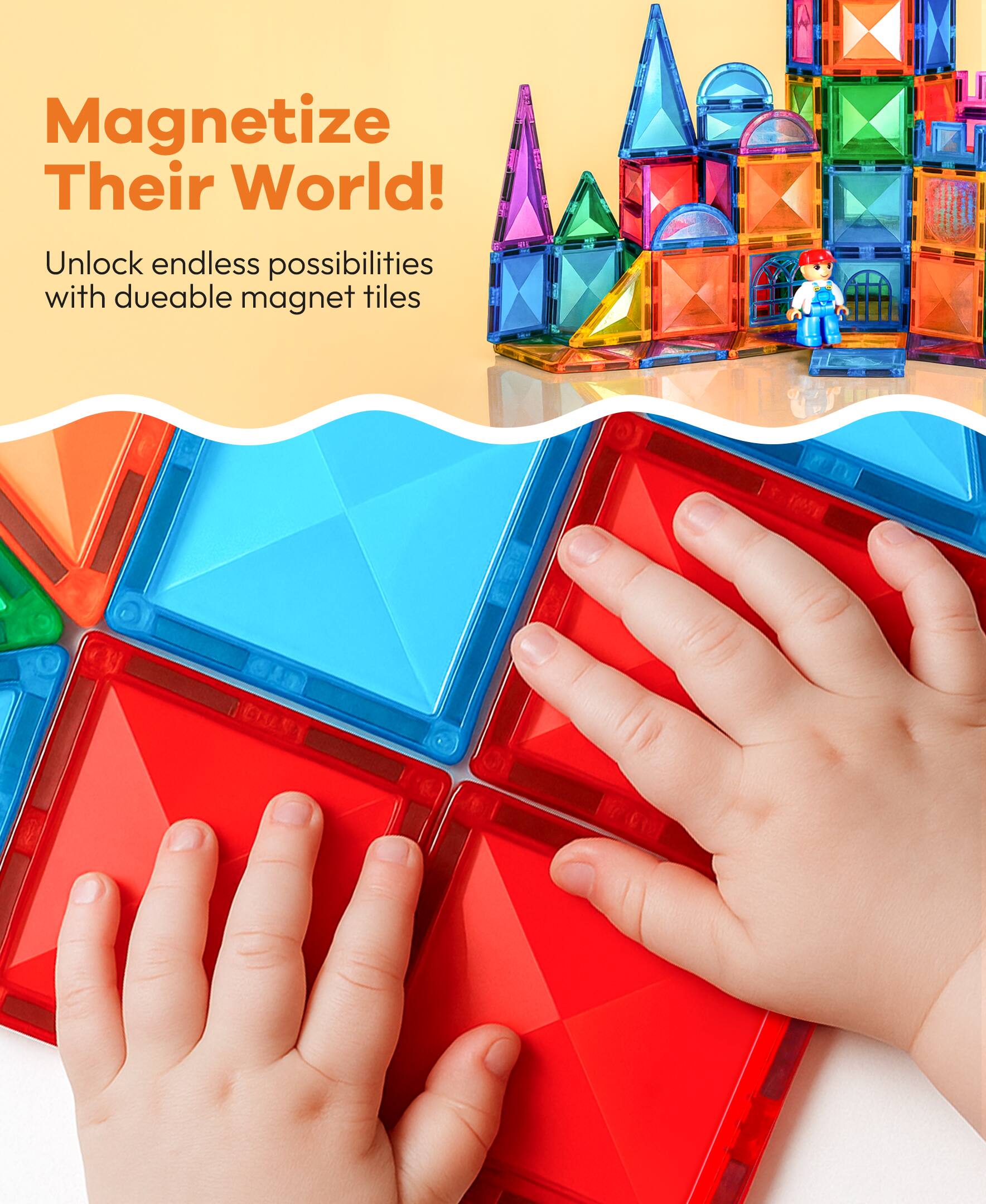 Magnetize Their World!  
Unlock endless possibilities with durable magnet tiles