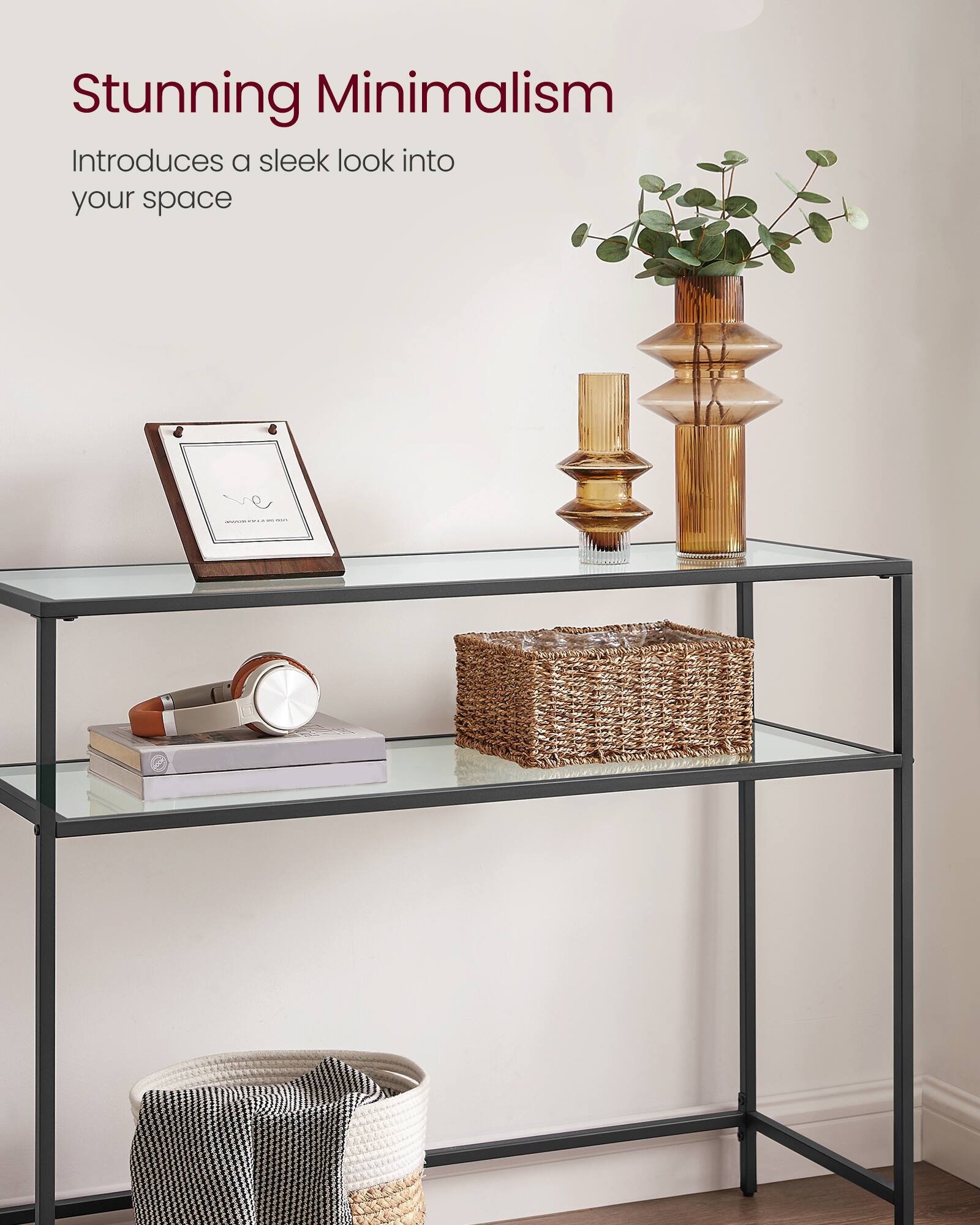 Stunning Minimalism  
Introduces a sleek look into your space