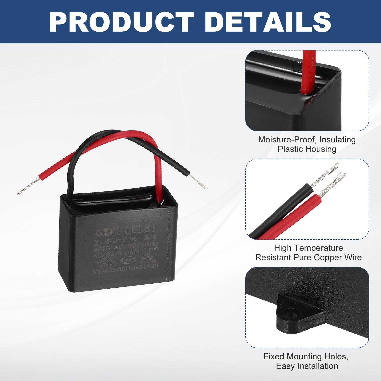 PRODUCT DETAILS

- Moisture-Proof, Insulating Plastic Housing
- 3 CBB61 SH 2uF ±5% 50/60Hz 450V.AC
- DE C PO 40/85/21
- c QC SCONEs
- 2215893 V13855/0010401220
- High Temperature Resistant Pure Copper Wire
- Fixed Mounting Holes, Easy Installation