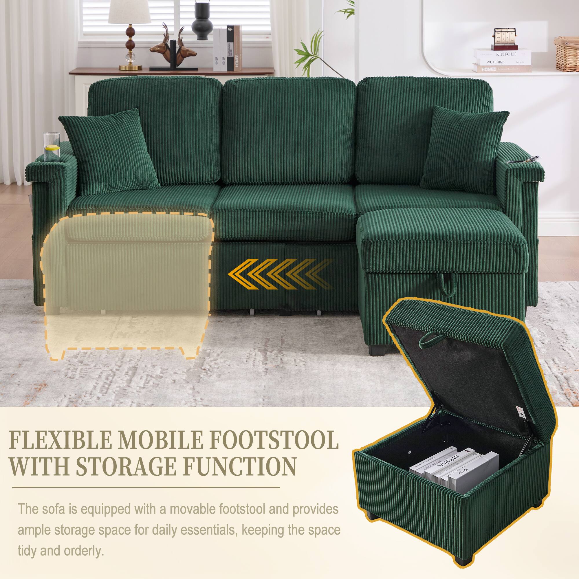 FLEXIBLE MOBILE FOOTSTOOL WITH STORAGE FUNCTION

The sofa is equipped with a movable footstool and provides ample storage space for daily essentials, keeping the space tidy and orderly.
