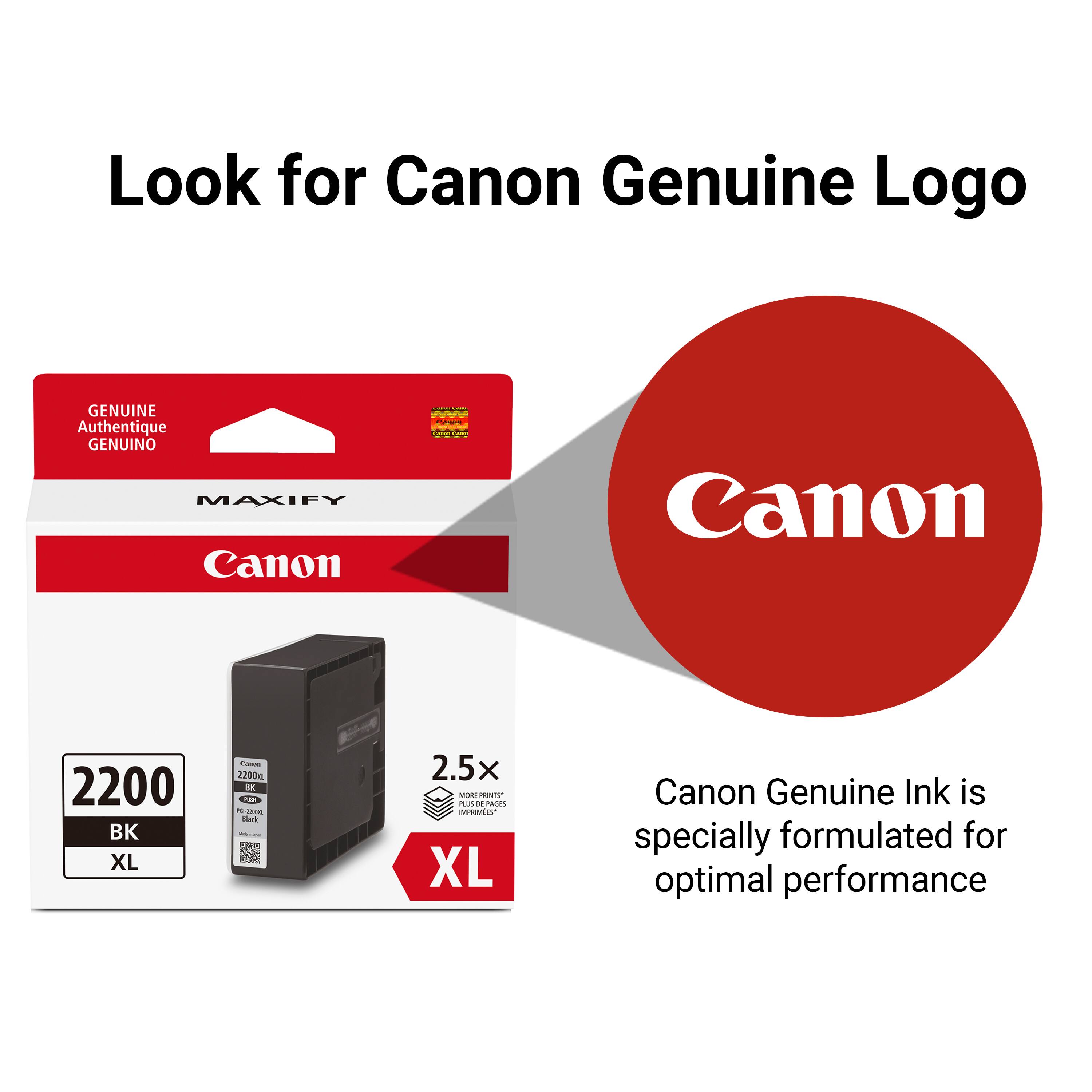 Look for Canon Genuine Logo

GENUINE Authentique GENUINO

MAXIFY Canon

Canon 2200 BK XL - 2200m de

2.5x X R PRINTS

Canon Genuine Ink is specially formulated for optimal performance
