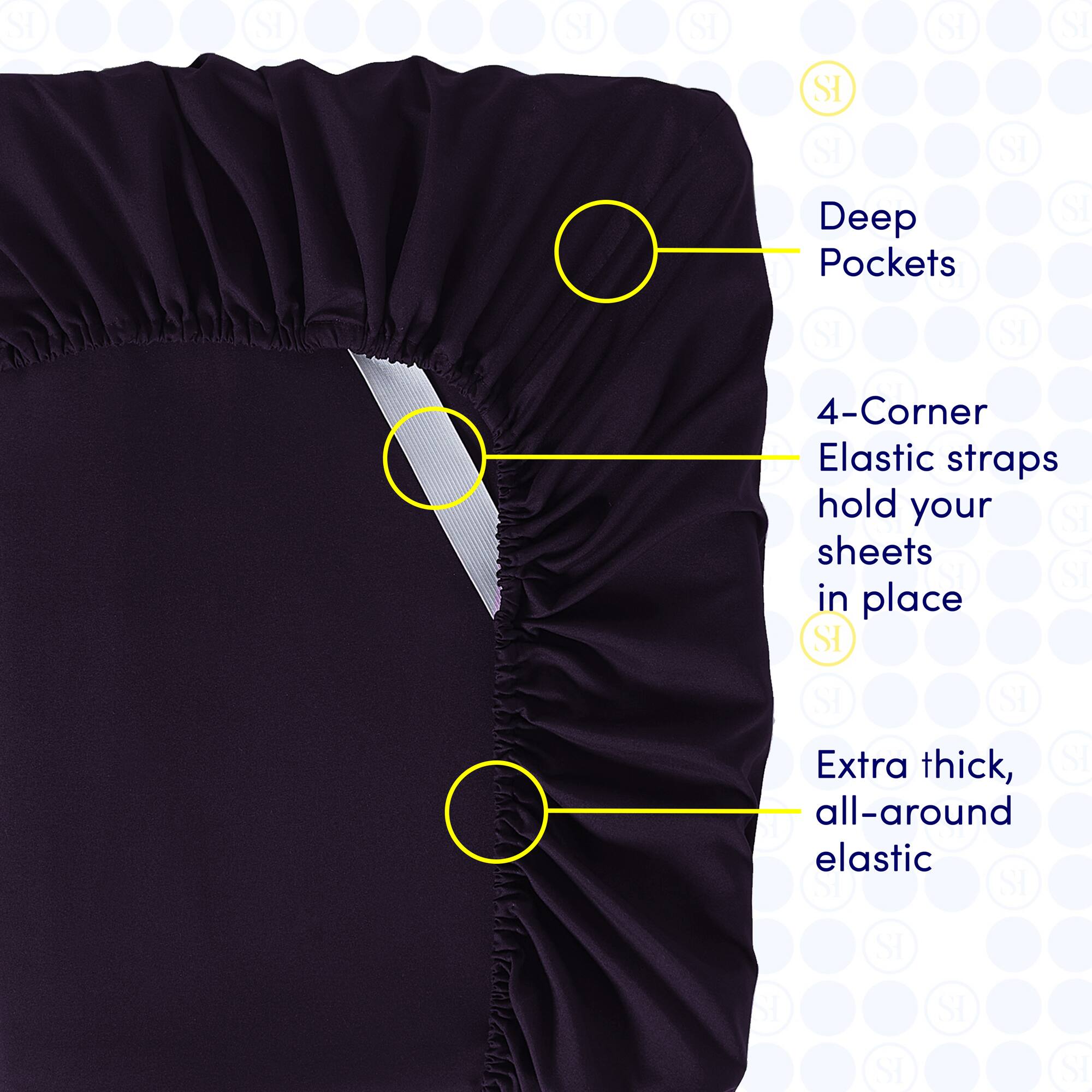 Deep Pockets

4-Corner Elastic straps hold your sheets in place

Extra thick, all-around elastic