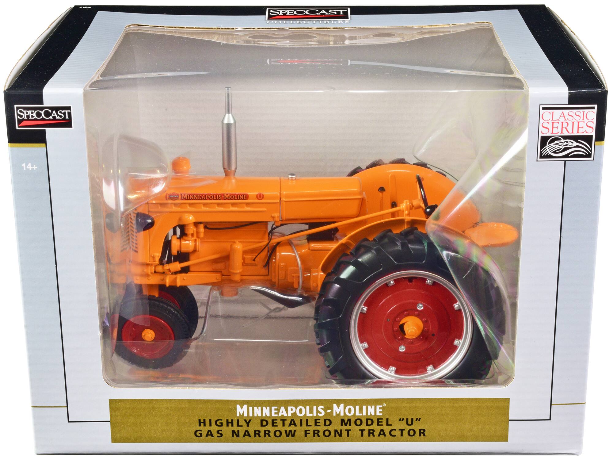 SPECCAST  
COLLECTIBLES  
SPECCAST  
CLASSIC SERIES  
14+  
MINNEAPOLIS MOLINE  
MINNEAPOLIS-MOLINE HIGHLY DETAILED MODEL "U" GAS NARROW FRONT TRACTOR