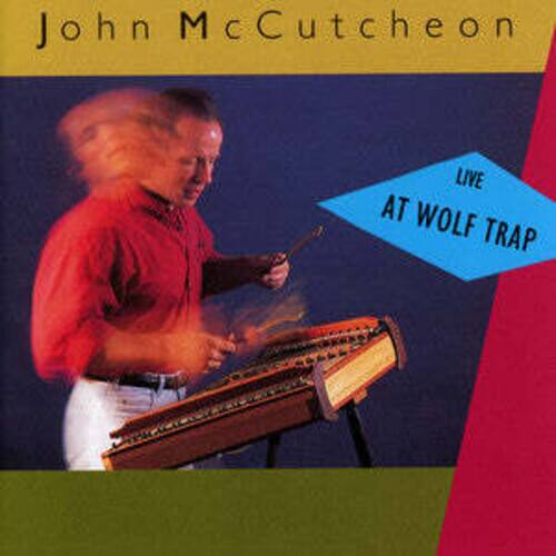 John McCutcheon  
LIVE AT WOLF TRAP