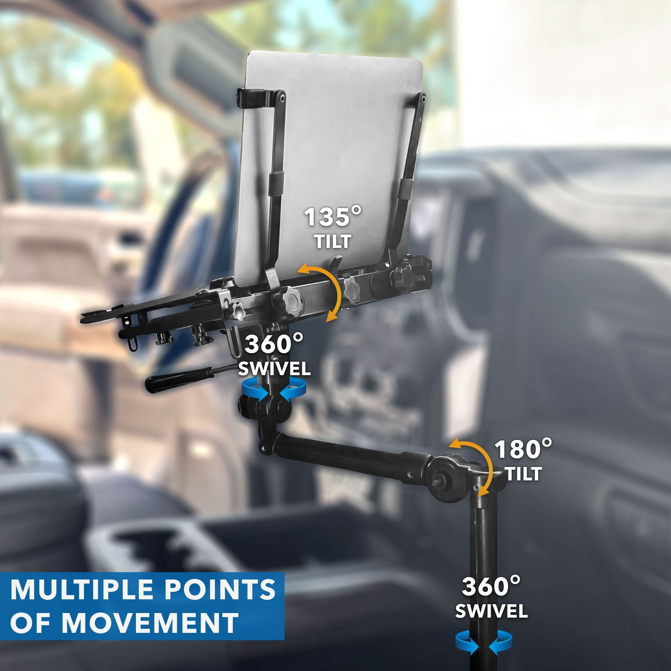 135° TILT  
360° SWIVEL  
180° TILT  
MULTIPLE POINTS OF MOVEMENT  
360° SWIVEL