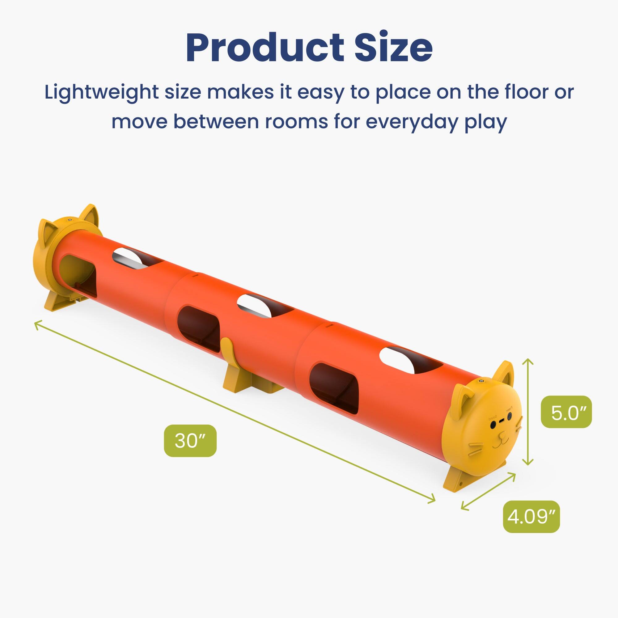 Product Size  
Lightweight size makes it easy to place on the floor or move between rooms for everyday play  

30"  
5.0"  
4.09"