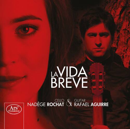LA VIDA BREVE  
CELLO & GUITAR  
NADÈGE ROCHAT & RAFAEL AGUIRRE  
Ars Produktion Schumacher