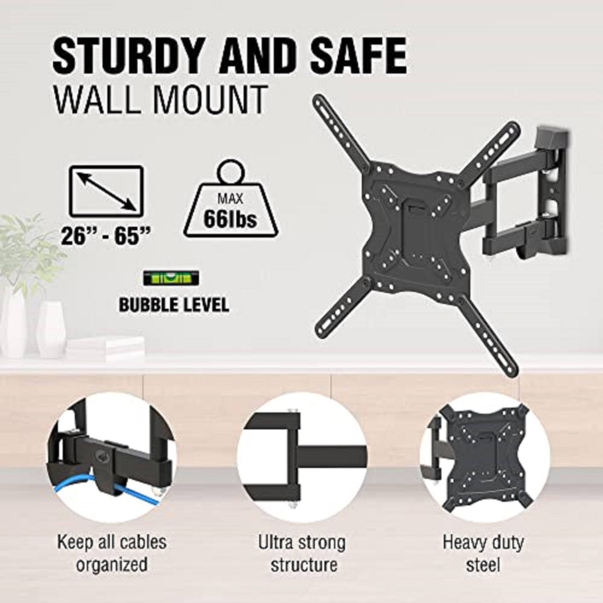STURDY AND SAFE WALL MOUNT

26" - 65"  
MAX 66lbs  
BUBBLE LEVEL

Keep all cables organized  
Ultra strong structure  
Heavy duty steel