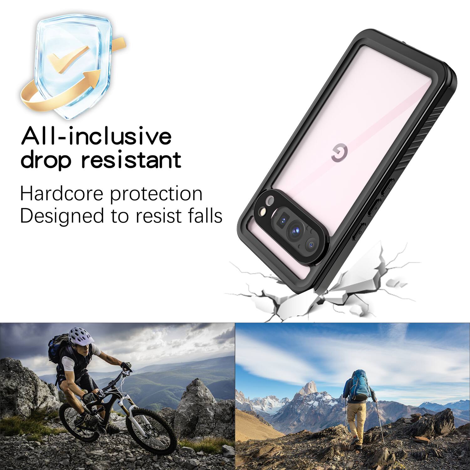All-inclusive drop resistant  
Hardcore protection  
Designed to resist falls