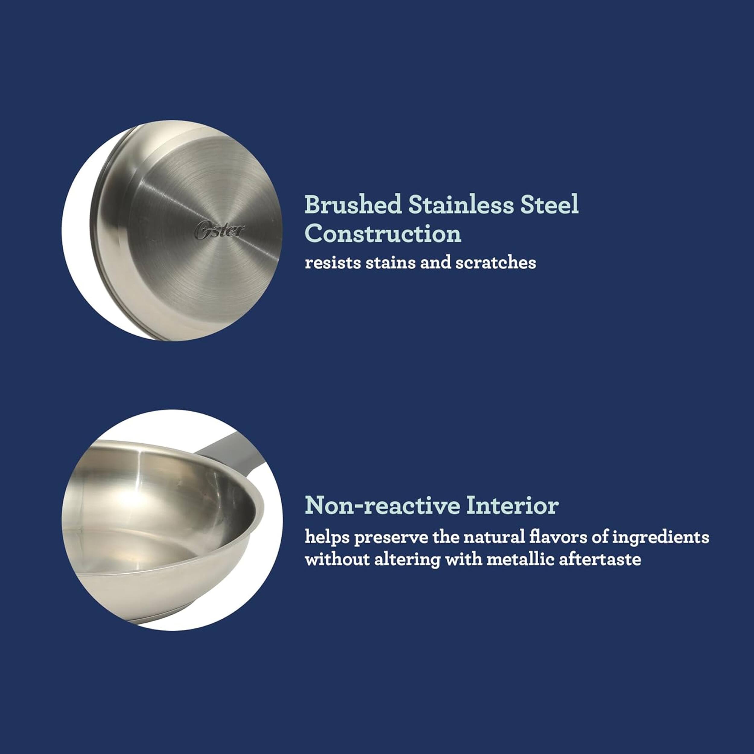 Brushed Stainless Steel Construction resists stains and scratches. Non-reactive Interior helps preserve the natural flavors of ingredients without altering with metallic aftertaste.