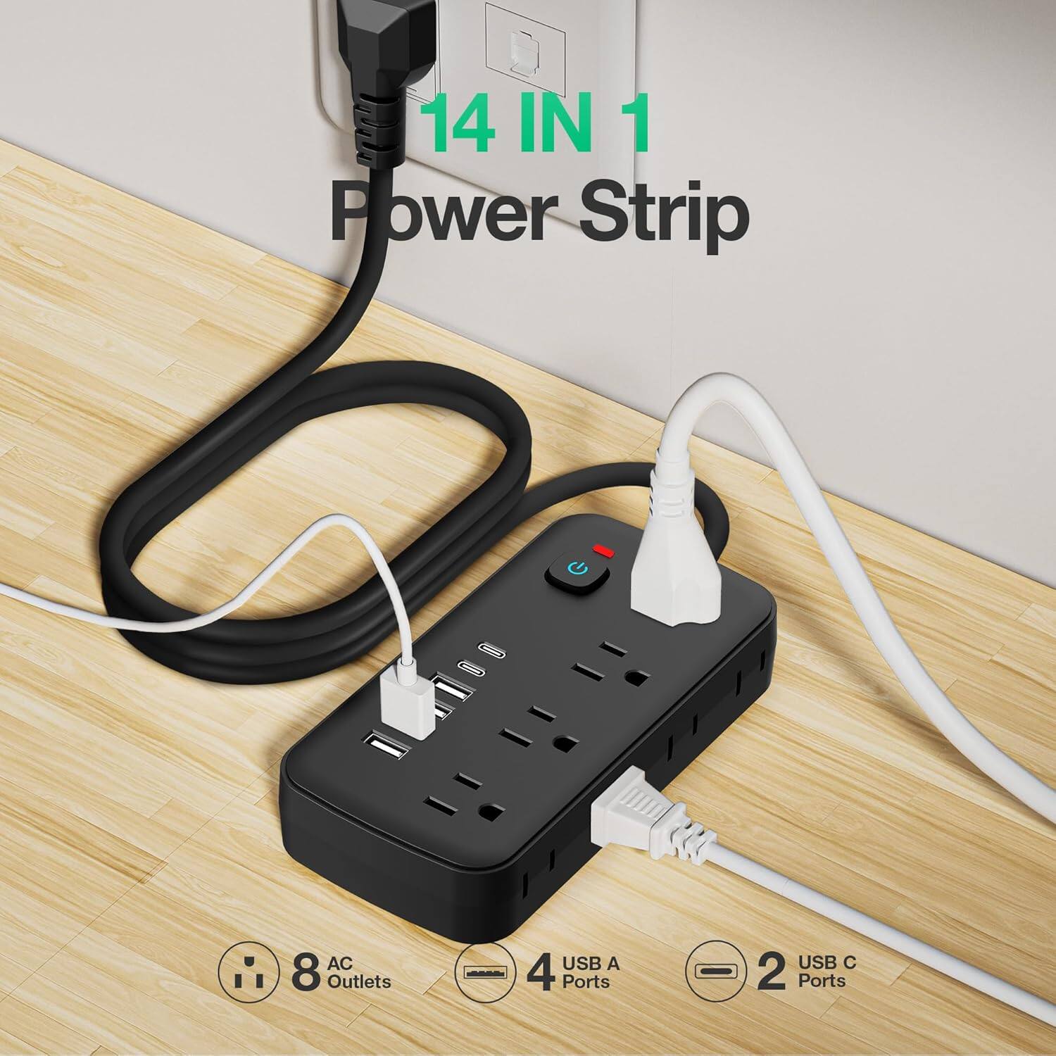 14 IN 1 Power Strip  
AC 8 Outlets  
USB A 4 Ports  
USB C 2 Ports