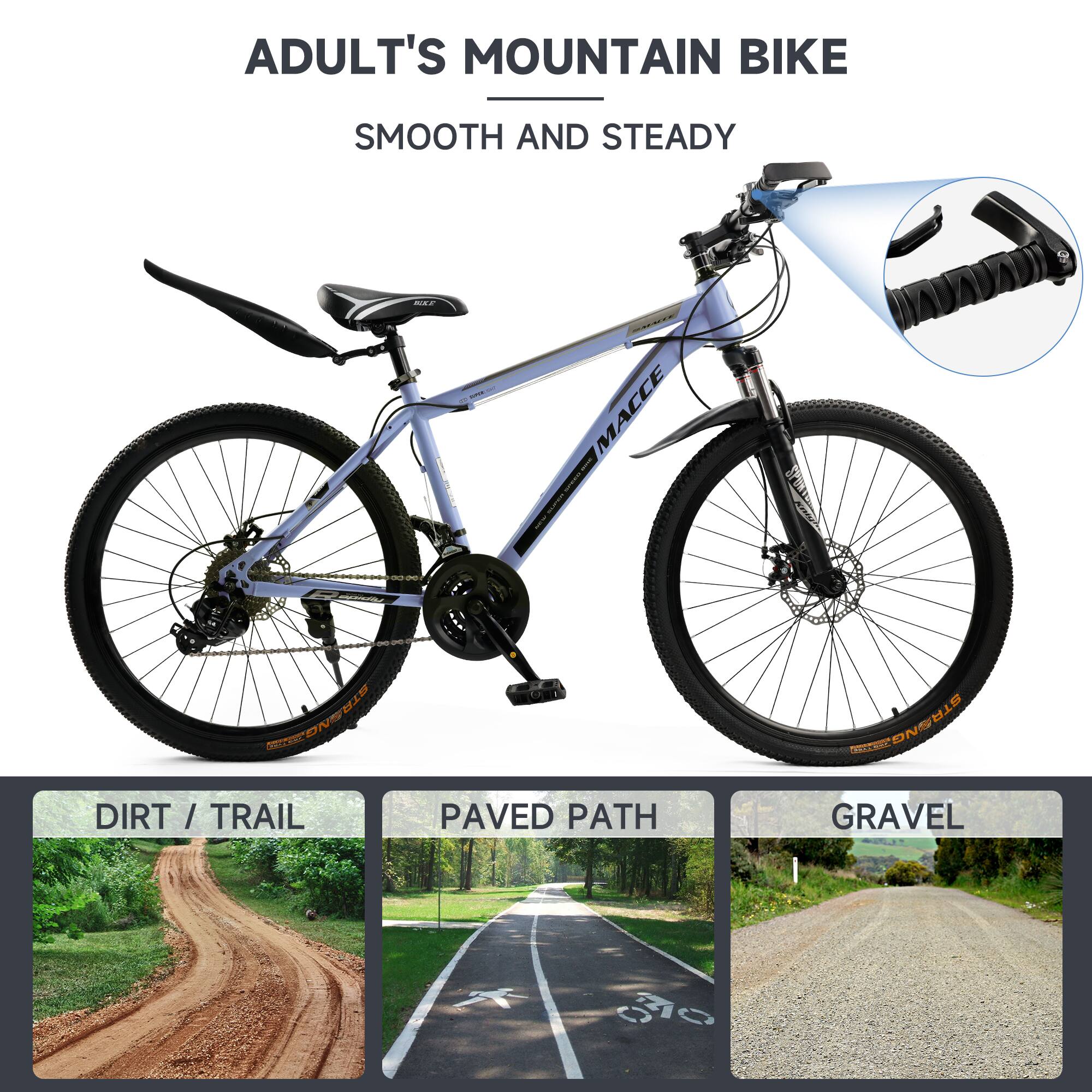ADULT'S MOUNTAIN BIKE  
SMOOTH AND STEADY  

MACCE  

DIRT / TRAIL  
PAVED PATH  
GRAVEL