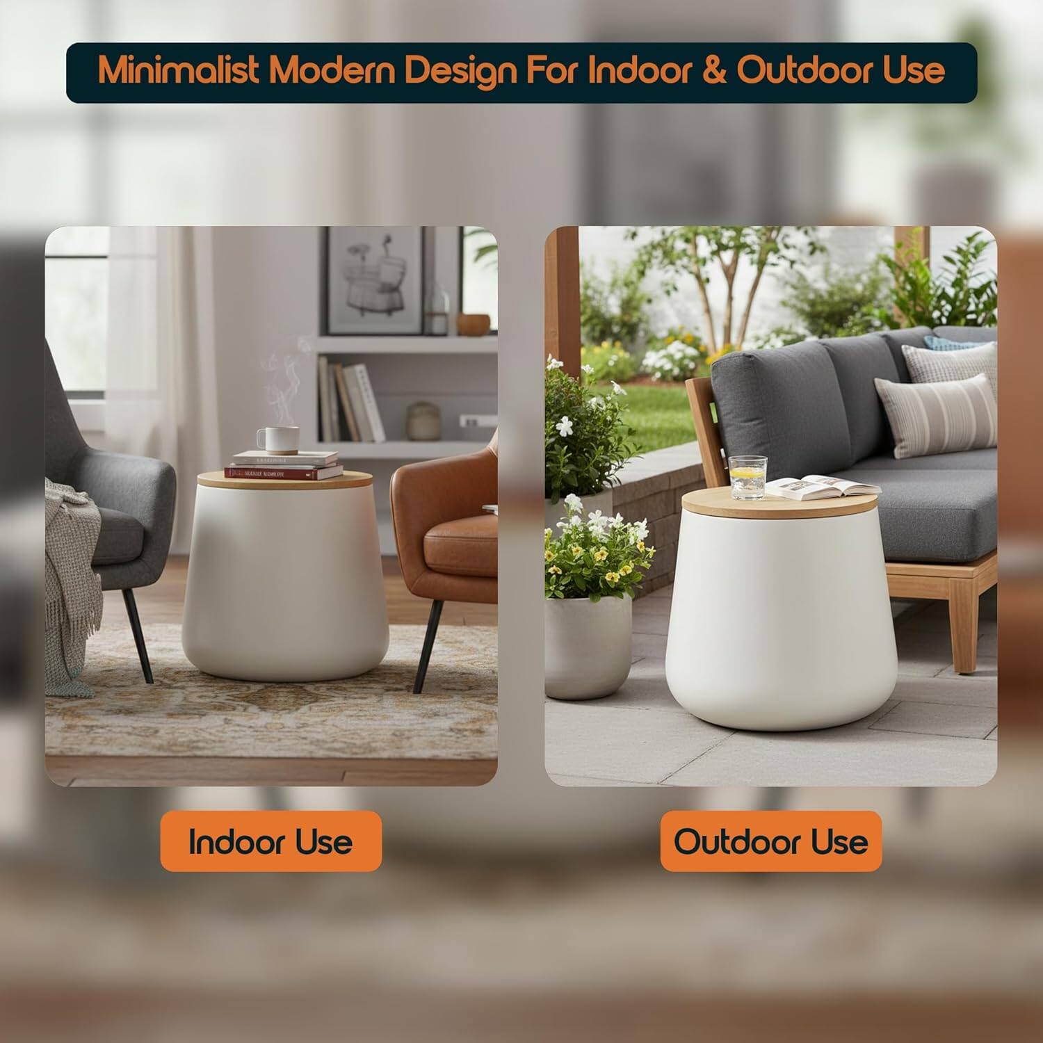 Minimalist Modern Design For Indoor & Outdoor Use

Indoor Use

Outdoor Use