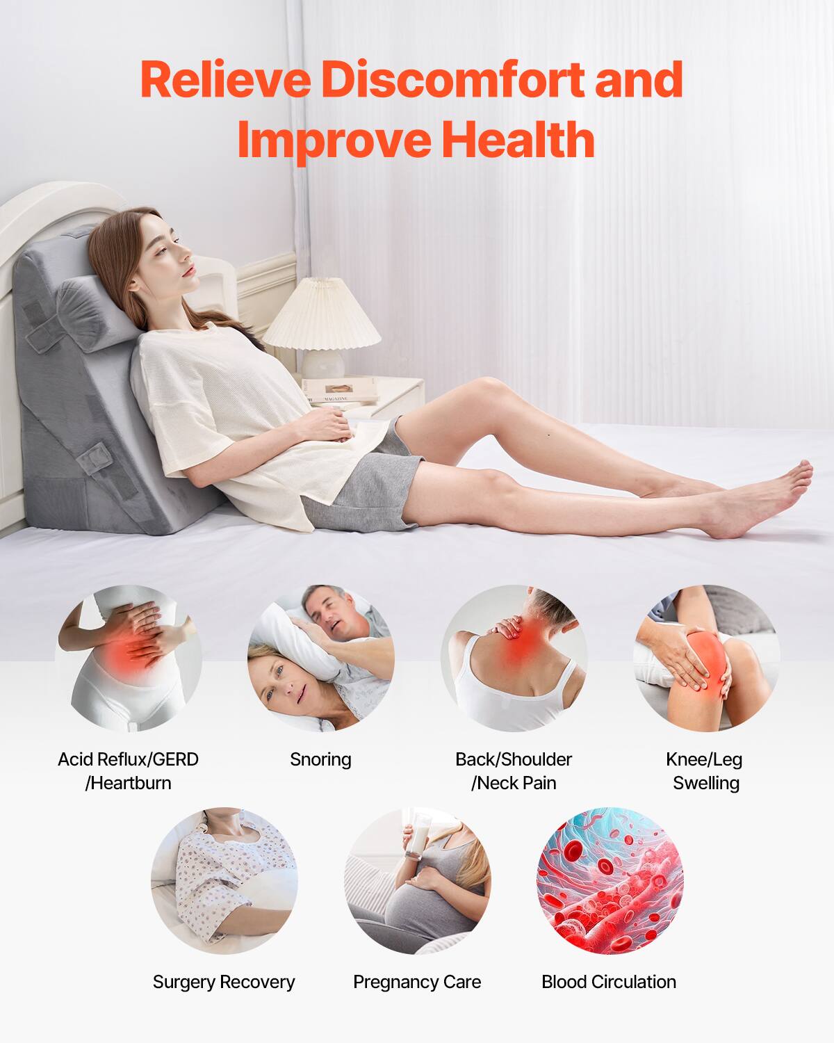 Relieve Discomfort and Improve Health

- Acid Reflux/GERD / Heartburn
- Snoring
- Back/Shoulder / Neck Pain
- Knee/Leg Swelling
- Surgery Recovery
- Pregnancy Care
- Blood Circulation