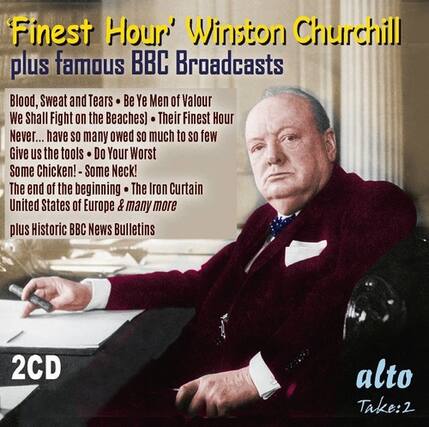 "Finest Hour" Winston Churchill plus famous BBC Broadcasts
Blood, Sweat and Tears - Be Ye Men of Valour
We Shall Fight on the Beaches - Their Finest Hour
Never... have so many owed so much to so few
Give us the tools - Do Your Worst
Some Chicken! - Some Neck!
The end of the beginning - The Iron Curtain
United States of Europe & many more
plus Historic BBC News Bulletins
2CD
alto
Take: 2