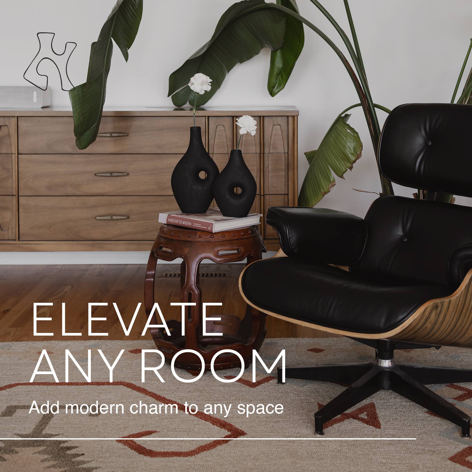 ELEVATE ANY ROOM  
Add modern charm to any space