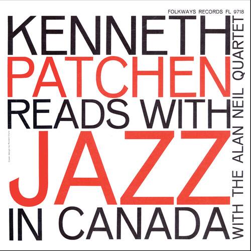 FOLKWAYS RECORDS FL 9718

KENNETH PATCHEN READS WITH NEIL ALAN JAZZ IN CANADA

THE KENNETH PATCHEN QUARTET