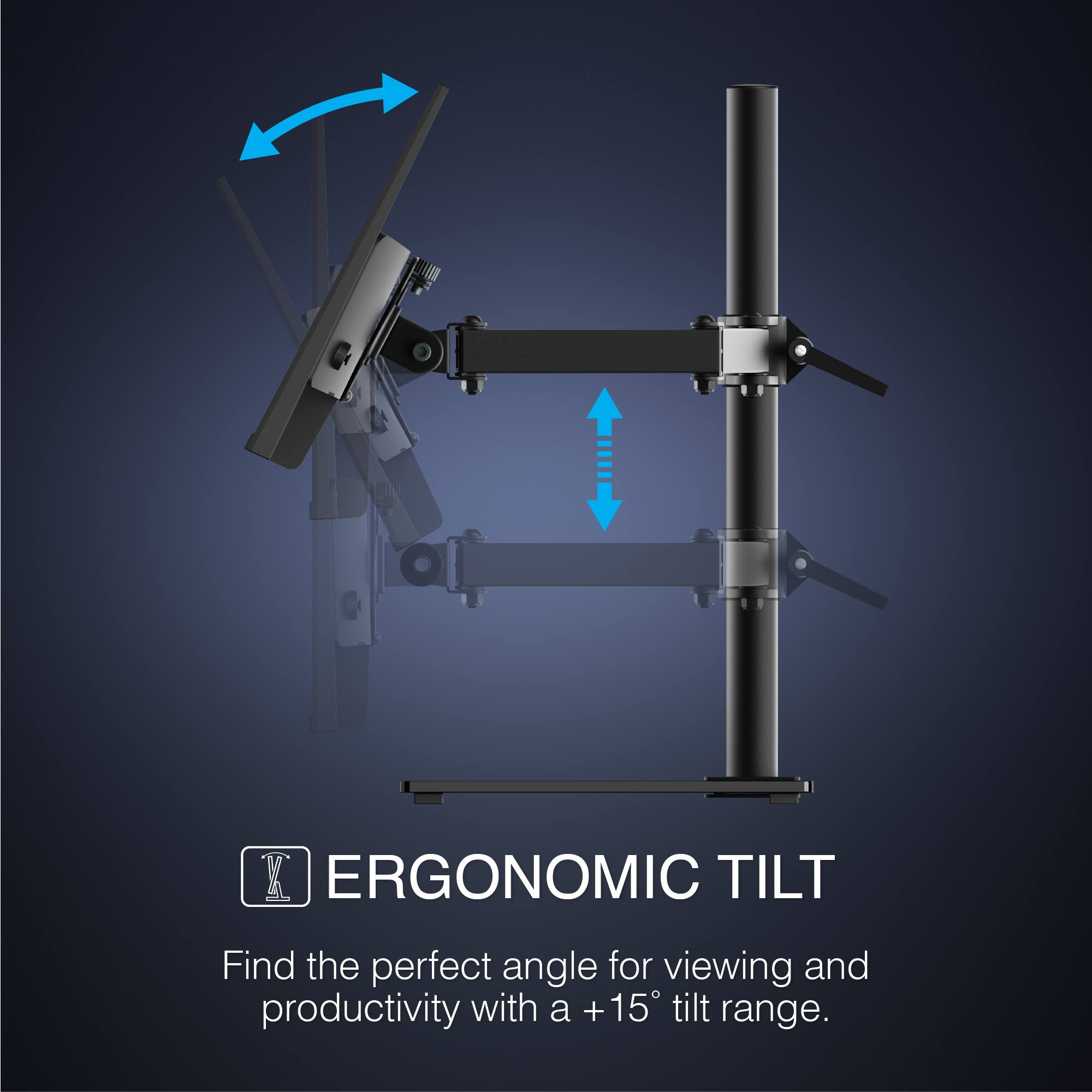 ERGONOMIC TILT
Find the perfect angle for viewing and productivity with a +15° tilt range.