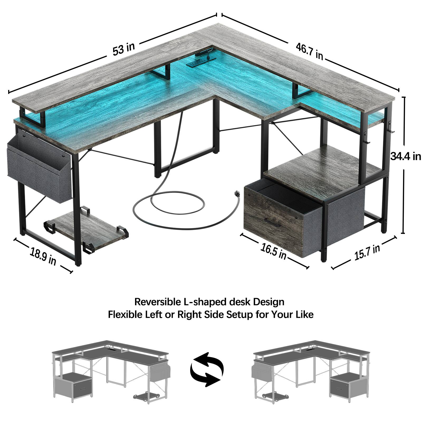 53 in  
46.7 in  
34.4 in  
18.9 in  
16.5 in  
15.7 in  

Reversible L-shaped desk Design  
Flexible Left or Right Side Setup for Your Like