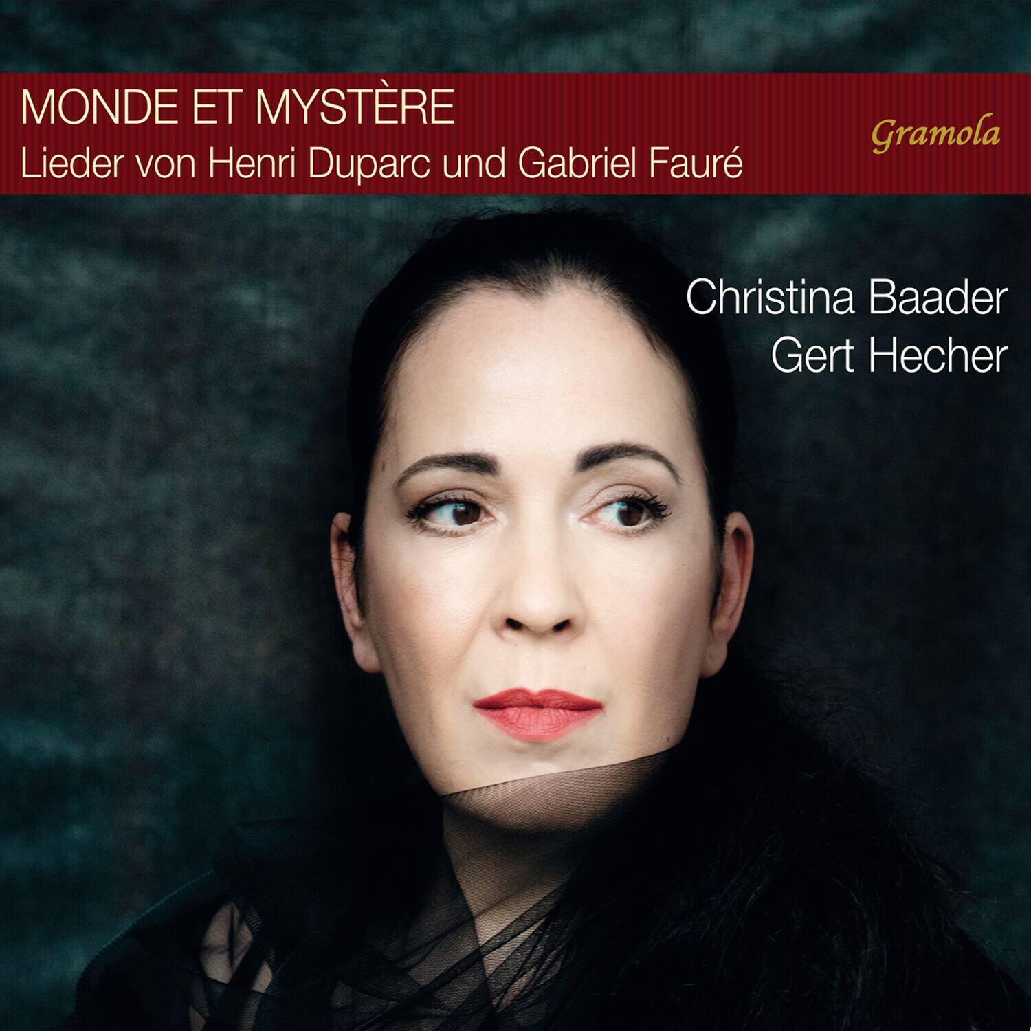 MONDE ET MYSTÈRE  
Lieder von Henri Duparc und Gabriel Fauré  

Christina Baader  
Gert Hecher  

Gramola