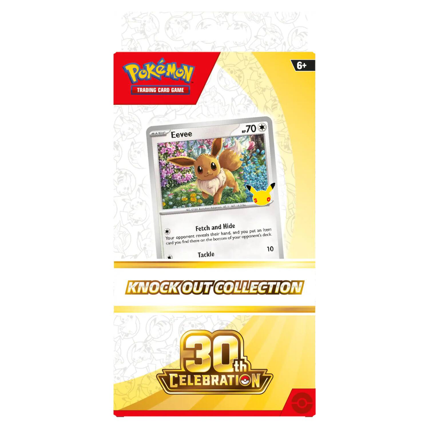 Pokémon Trading Card Game  
6+  
Basic Eevee  
70  
Fetch and Hide  
Put 3 cards from your hand into your deck, and your opponent puts 3 cards from their hand into their deck. Your opponent reveals the top 3 cards of their deck and puts them into their deck. You reveal the top 3 cards of your deck and put them into your deck.  
Tackle  
10  
Knockout Collection  
30th Celebration