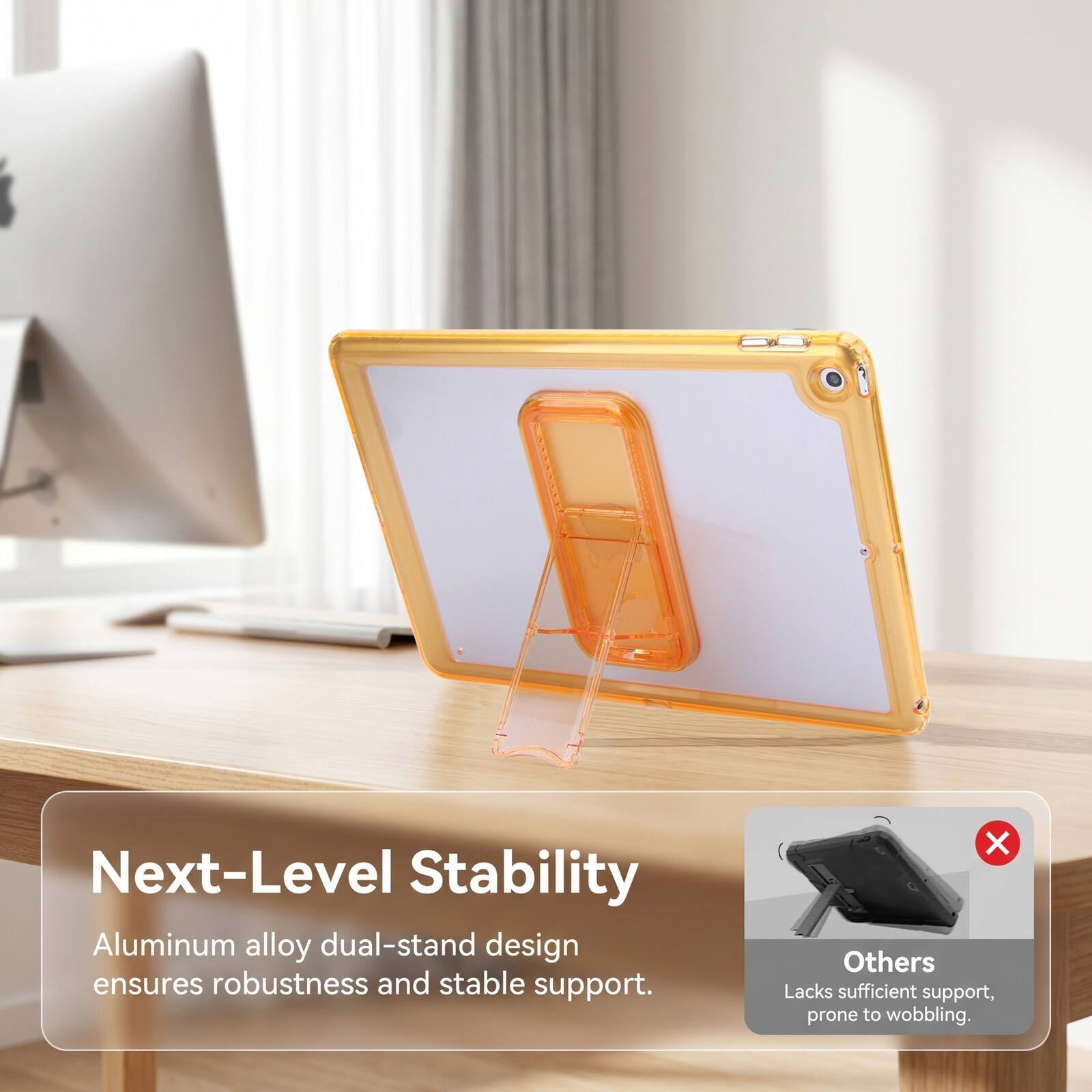 Next-Level Stability Aluminum alloy dual-stand design ensures robustness and stable support. Others Lacks sufficient support, prone to wobbling.