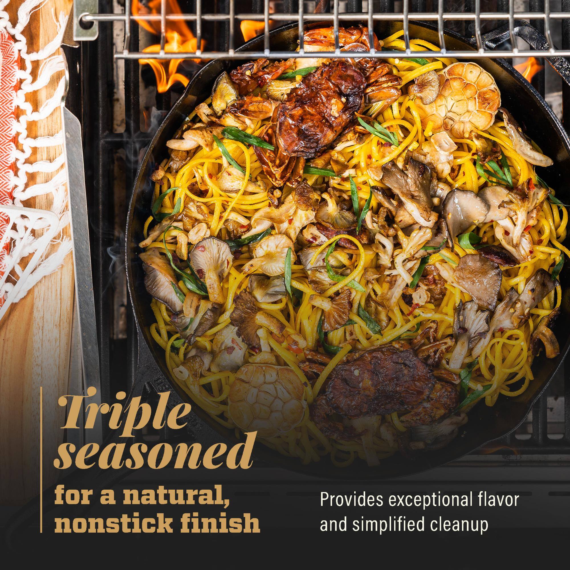 Triple seasoned for a natural, nonstick finish. Provides exceptional flavor and simplified cleanup.