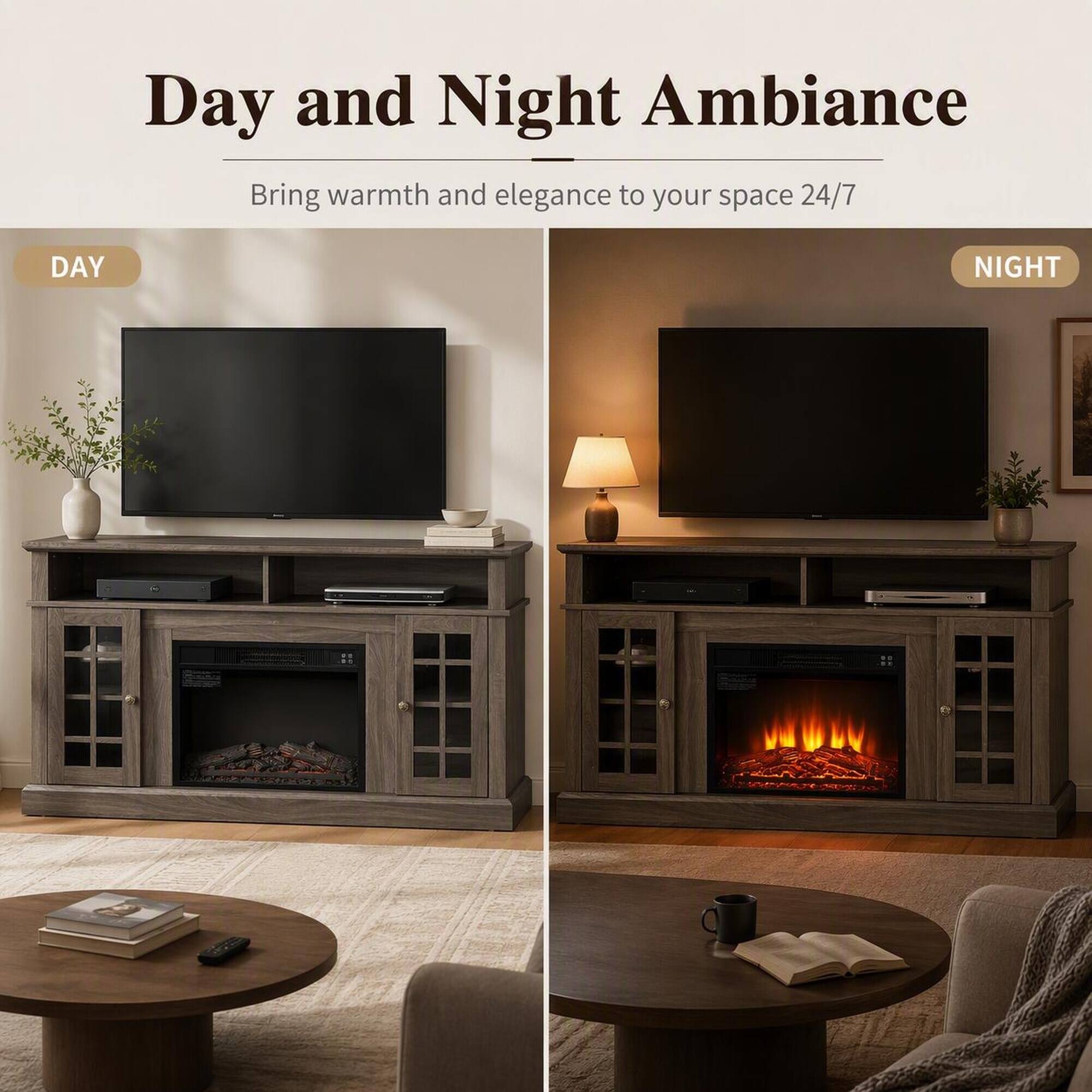 Day and Night Ambiance  
Bring warmth and elegance to your space 24/7  

DAY  
NIGHT