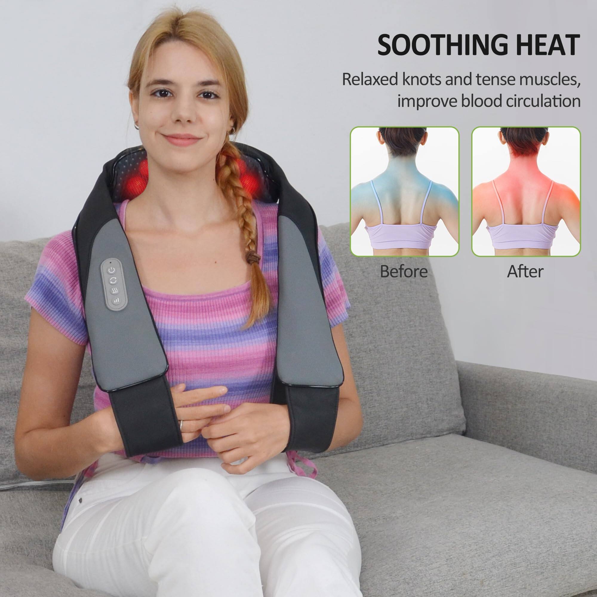 SOOTHING HEAT  
Relaxed knots and tense muscles, improve blood circulation  

Before  
After