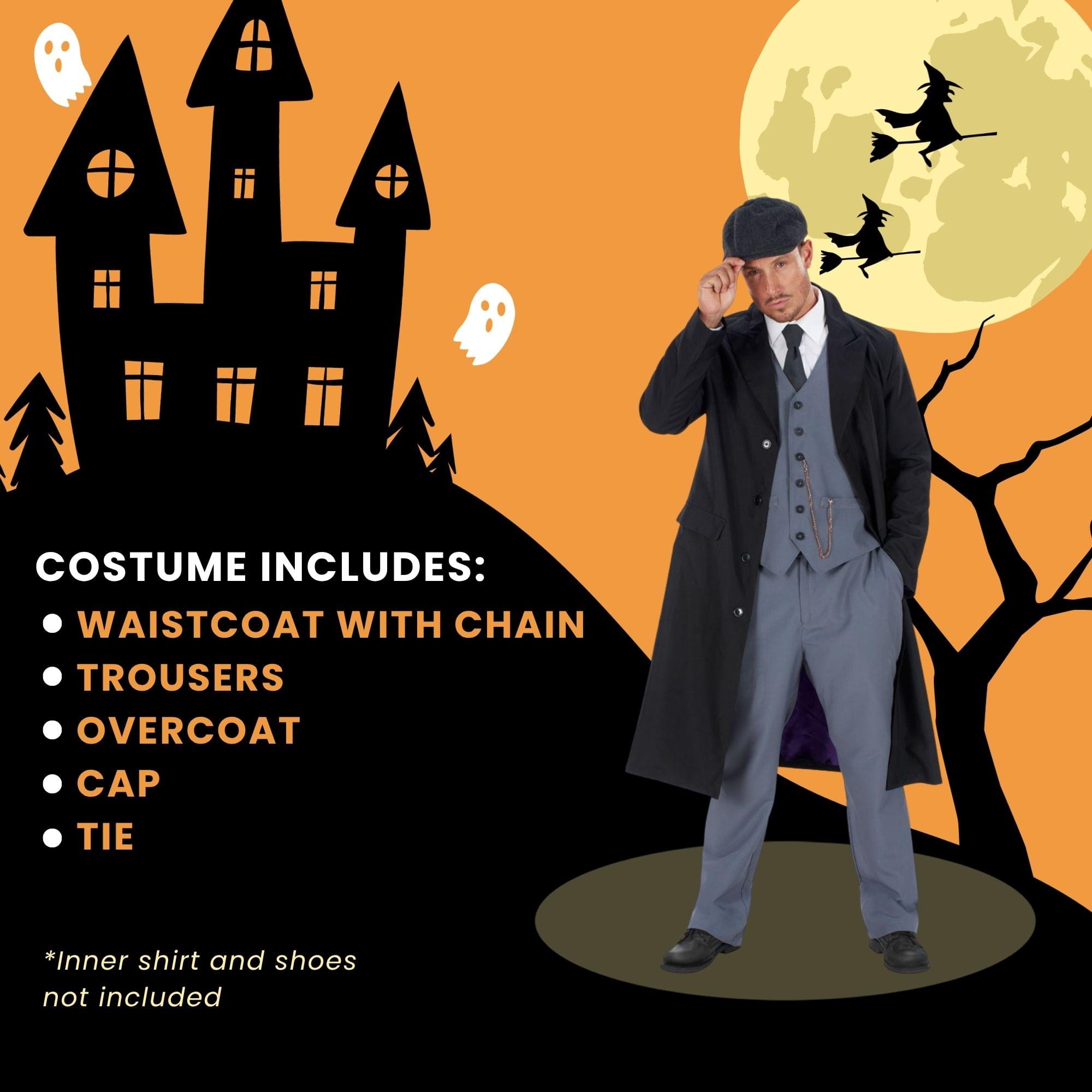 COSTUME INCLUDES:  
- WAISTCOAT WITH CHAIN  
- TROUSERS  
- OVERCOAT  
- CAP  
- TIE  

*Inner shirt and shoes not included