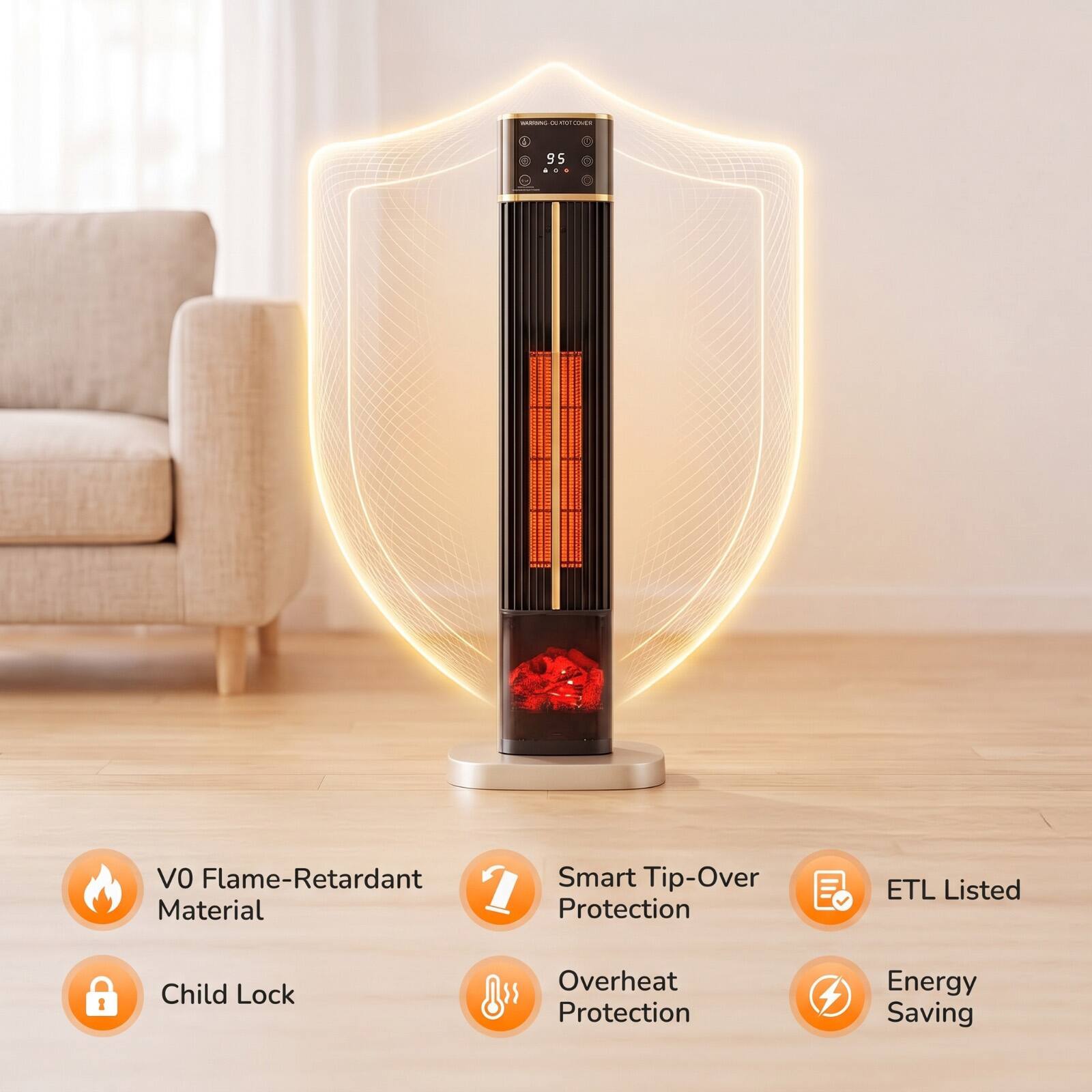 WARDING 2010 COMER  
95 ...  
VO Flame-Retardant Material Protection  
ETL Listed  
Child Lock  
Overheat Protection  
Energy Saving  
Smart Tip-Over Protection