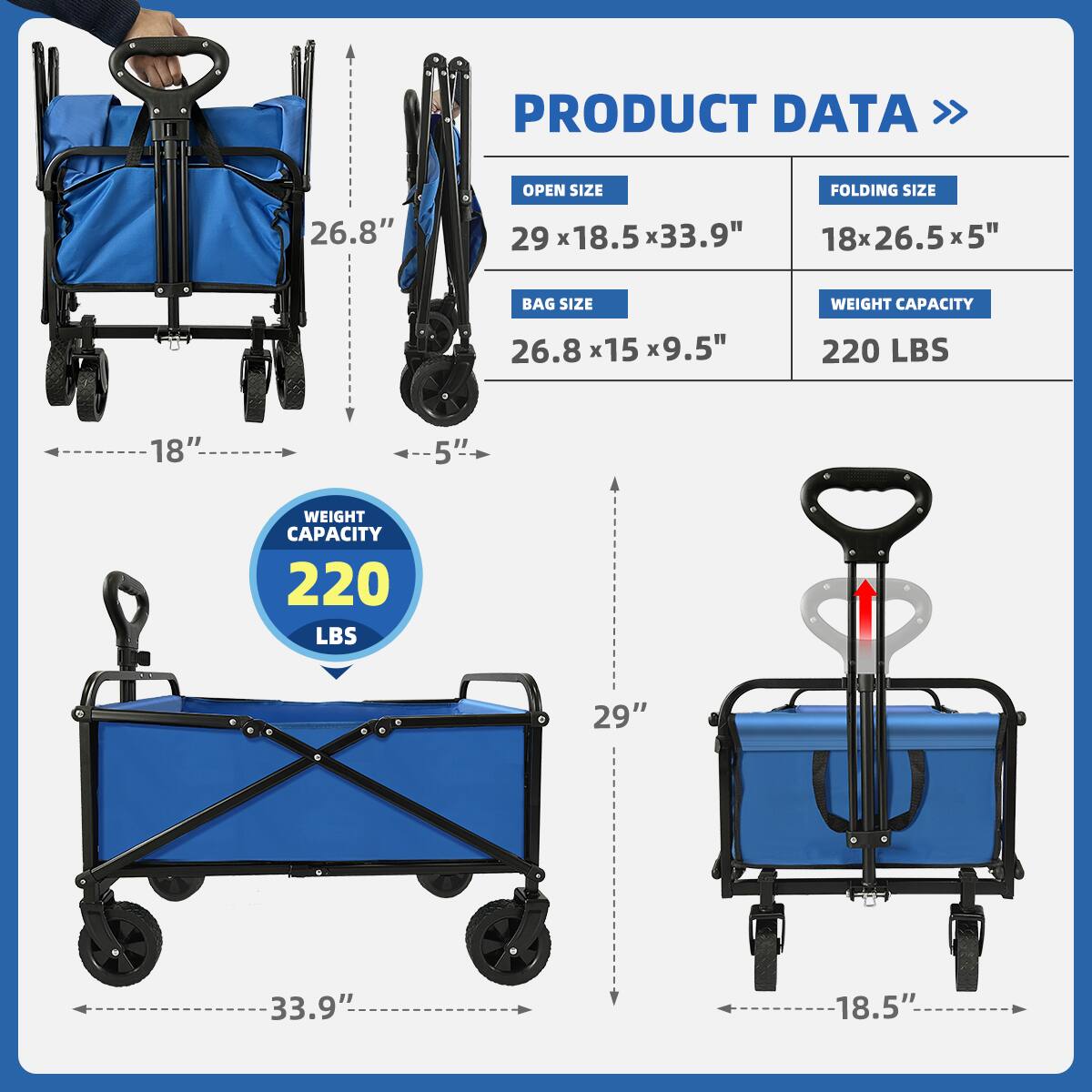 PRODUCT DATA OPEN SIZE FOLDING SIZE 26.8" 29 x 18.5 x 33.9" 18 x 26.5 x 5" 18 x 5" BAG SIZE WEIGHT CAPACITY 26.8 x 15 x 9.5" 220 LBS 18" 5" WEIGHT CAPACITY 220 LBS 29" 33.9" 18.5"