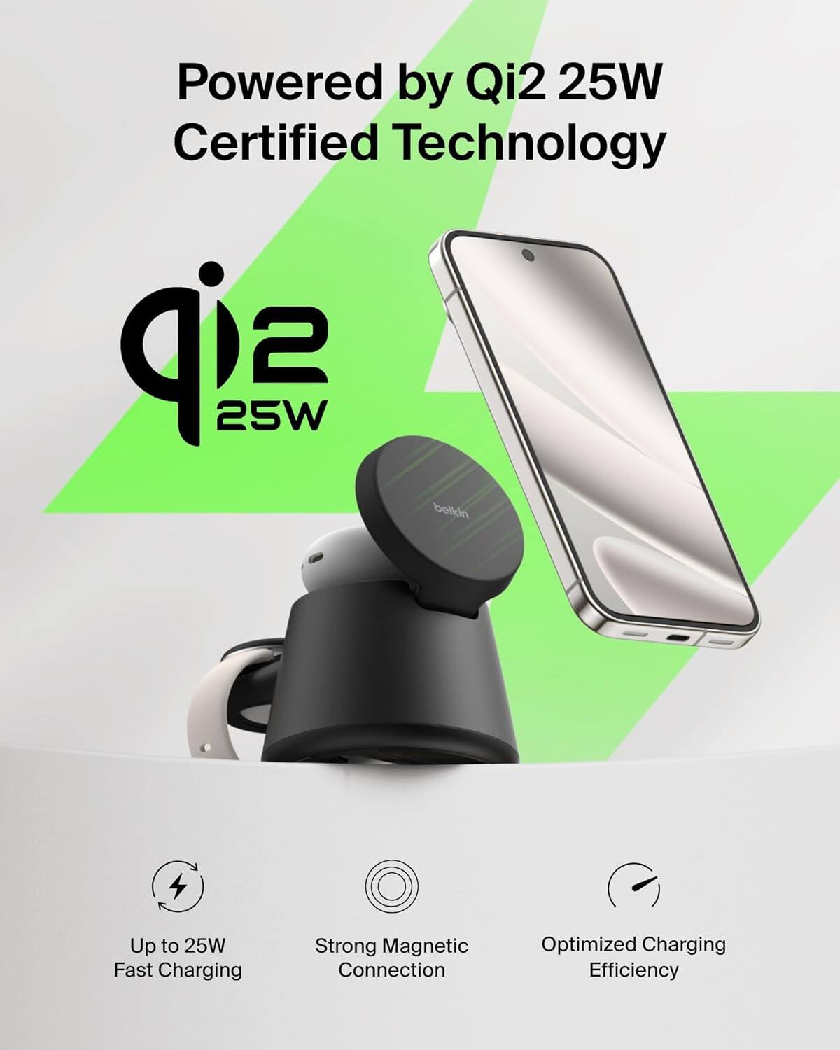 Powered by Qi2 25W Certified Technology

- Up to 25W Fast Charging
- Strong Magnetic Connection
- Optimized Charging Efficiency