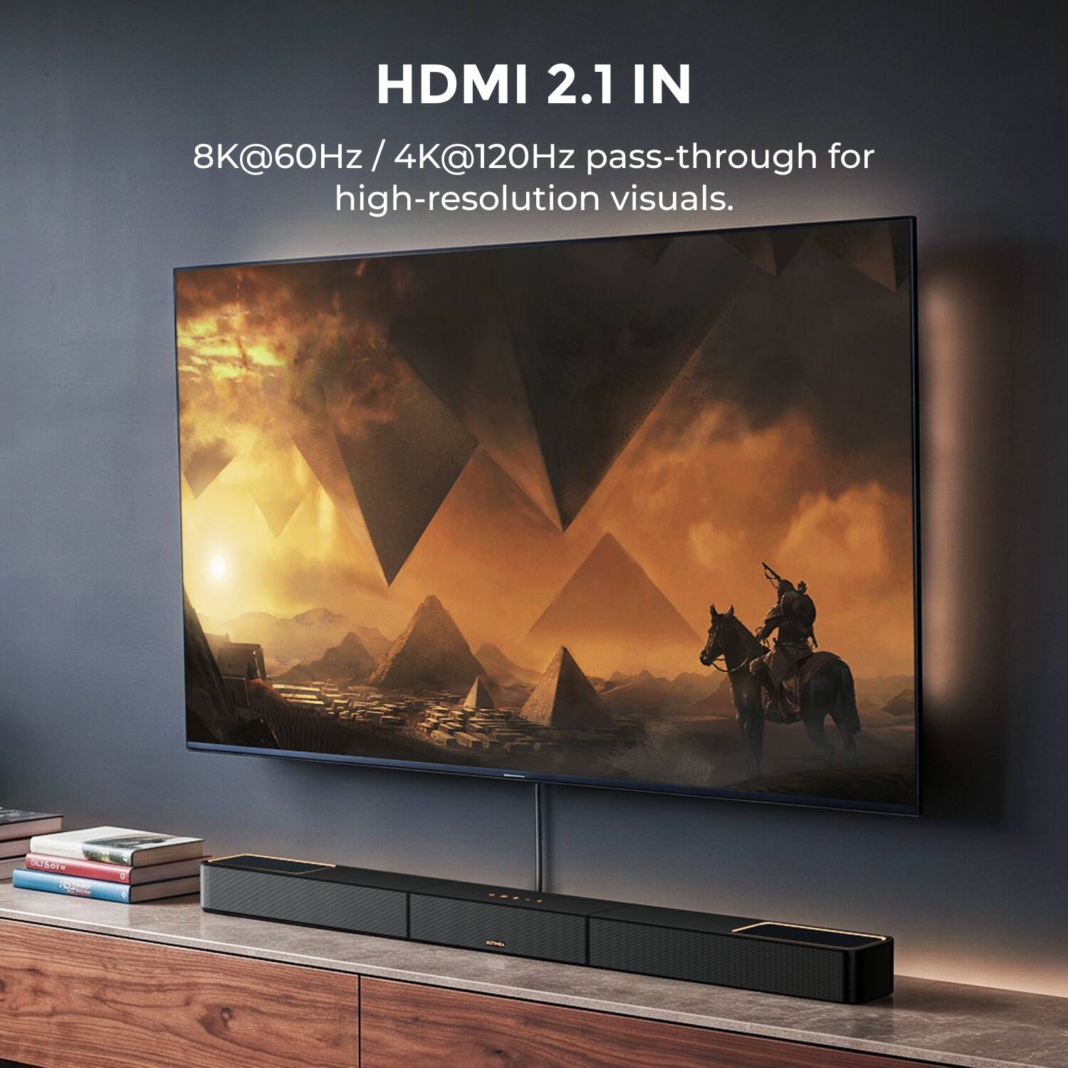 HDMI 2.1 IN  
8K@60Hz / 4K@120Hz pass-through for high-resolution visuals.