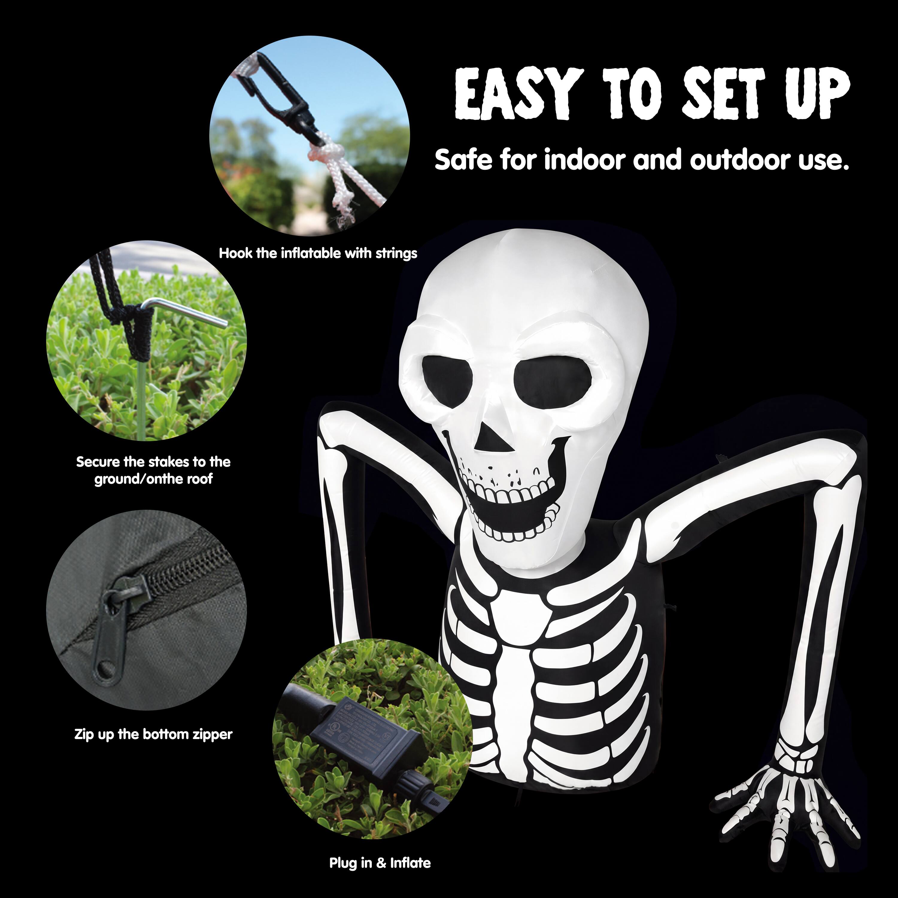 EASY TO SET UP  
Safe for indoor and outdoor use.  
Hook the inflatable with strings  
Secure the stakes to the ground/on the roof  
Zip up the bottom zipper  
Plug in & Inflate