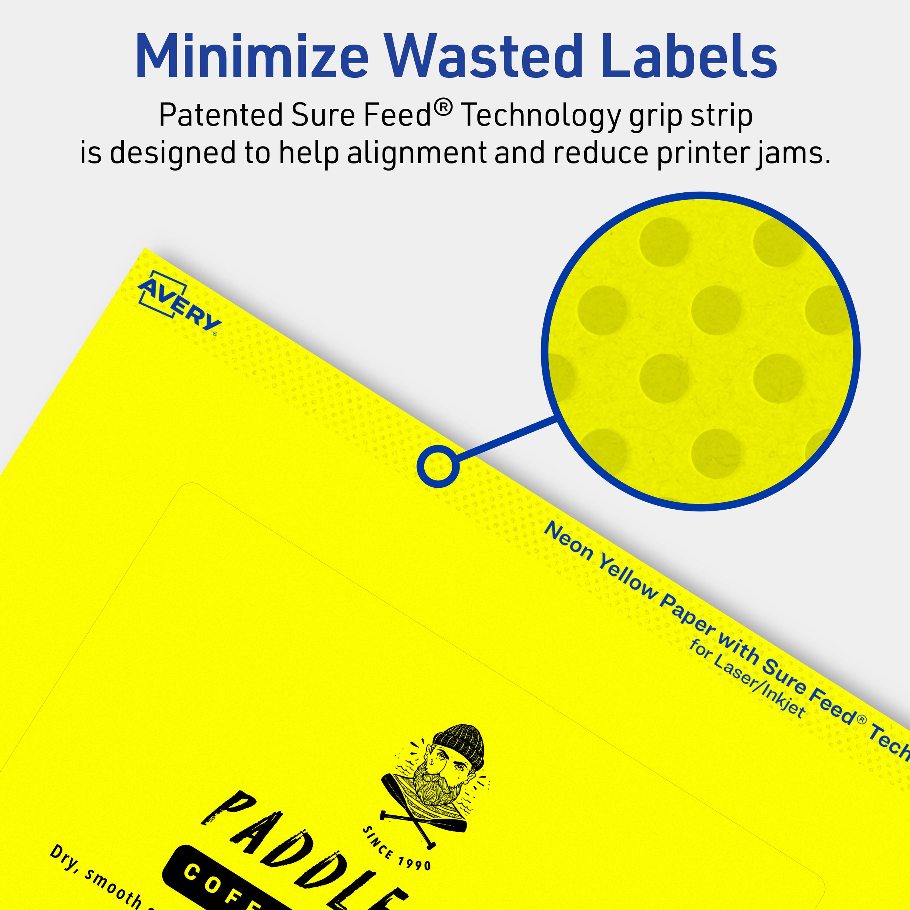 Minimize Wasted Labels

Patented Sure Feed® Technology grip strip is designed to help alignment and reduce printer jams.

AVERY

Neon Yellow Paper with Sure Feed® Technology for Laser/Inkjet

Dry, smooth - PADDLE COFFEE SINCE 1990