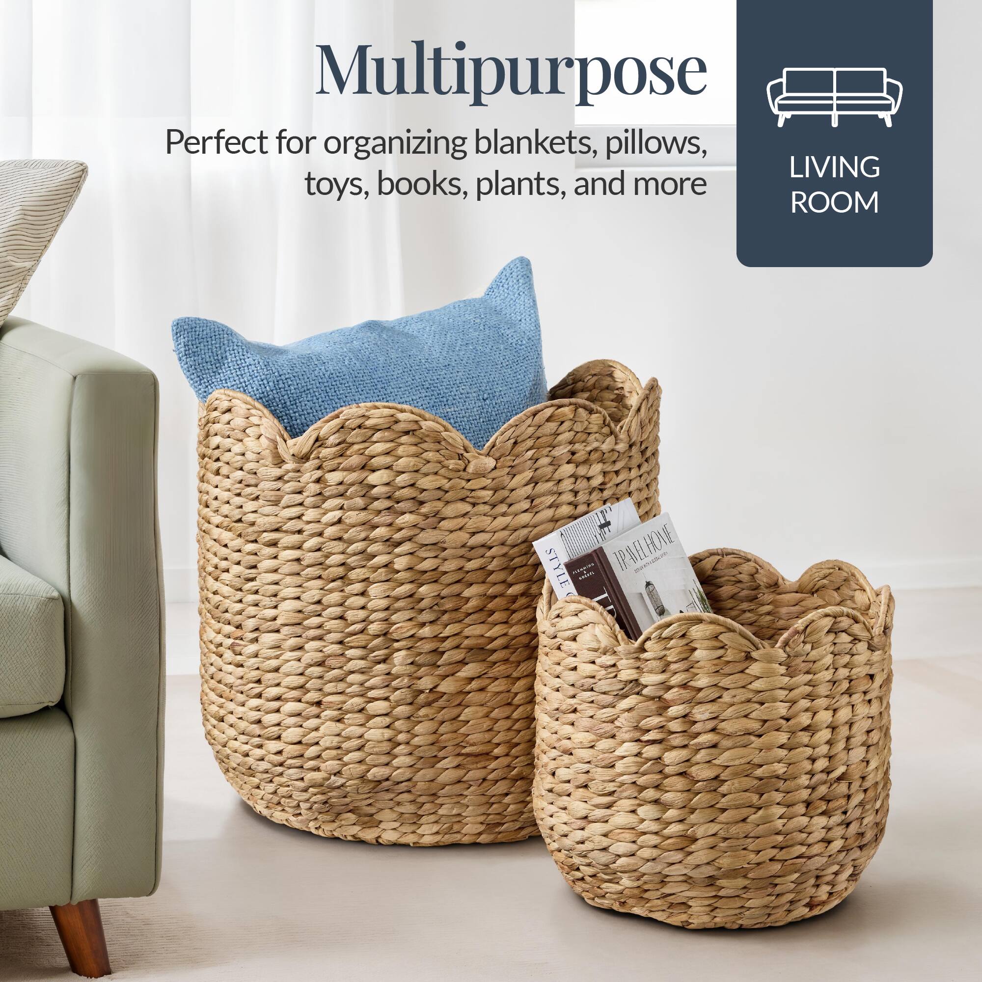 Multipurpose  
Perfect for organizing blankets, pillows, toys, books, plants, and more  

LIVING ROOM