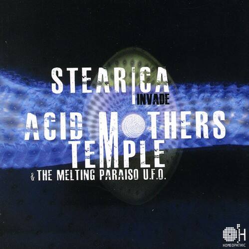 STEARICA | CA INVADE ACID MOTHERS TEMPLE & THE MELTING PARAISO U.F.O.  
HOMEOPATHIC