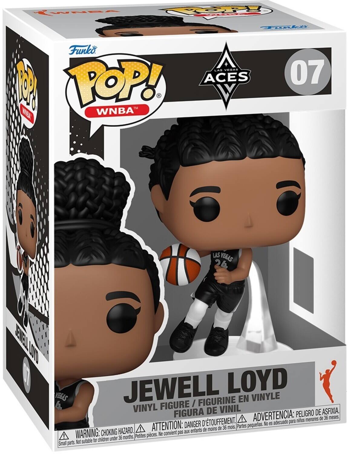 Funko POP! WNBA  
LAS VEGAS ACES  
07  
Jewell Loyd  
Vinyl Figure / Figurine en Vinyle / Figura de Vinil  
Warning: Choking Hazard. Small parts. Not suitable for children under 36 months.  
Advertencia: Peligro de asfixia. No es adecuado para niños menores de 36 meses.  
Attention: Danger d'étouffement. Ne convient pas aux enfants de moins de 36 mois.