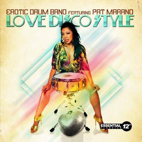 EROTIC DRUM BAND FEATURING PAT MARANO  
LOVE DISCO STYLE  

ESSENTIAL 12" CLASSICS