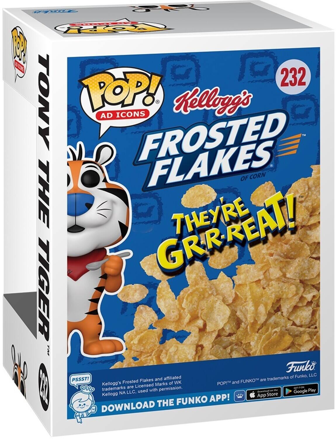 CSY E Popy 013N 232 TONY POP! Kellogg's AD ICONS TM FROSTED FLAKES OF CORN THEY'RE TM GRRREAT! TIGER Funko, LLC PSSST! Flakes and affiliated are trademarks Kellogg's Frosted of WK POPI and FUNKO I Licensed Marks K trademarks are permission. GETON LLC. used with Gownload - - Google Play Kellogg NA Store APP! App THE FUNKO DOWNLOAD