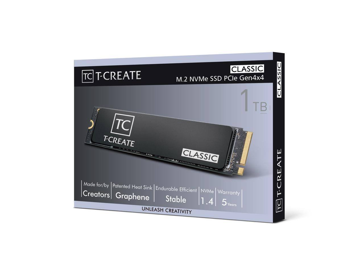 T-CREATE CLASSIC  
M.2 NVMe SSD PCIe Gen4x4 1 TB  

Made for/by Creators  
Patented Heat Sink  
Endurable Efficient  
Graphene  
Stable  
1.4  
5 Years Warranty  

UNLEASH CREATIVITY