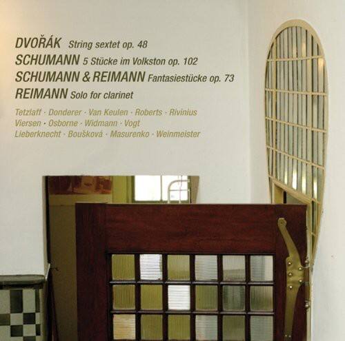 DVOŘÁK  
String sextet op. 48  

SCHUMANN  
5 Stücke im Volkston op. 102  

SCHUMANN & REIMANN  
Fantasiestücke op. 73  

REIMANN  
Solo for clarinet  

Tetzlaff - Donderer - Van Keulen - Roberts - Rivinius  
Viersen - Osborne - Widmann - Vogt  
Lieberknecht - Bouskova - Masurenko - Weinmeister